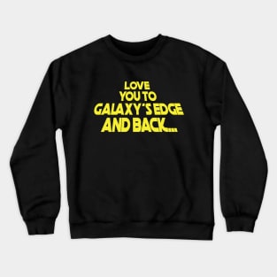 Love You To Galaxy's Edge (Crawl) Crewneck Sweatshirt